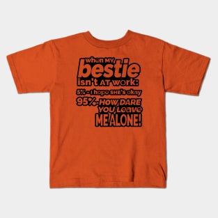 Besties - How dare you leave me alone? (outlined) Kids T-Shirt